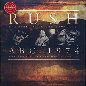 Rush - ABC 1974: Agora Ballroom, Cleveland, Ohio, 26 August 1974 The First Ameri